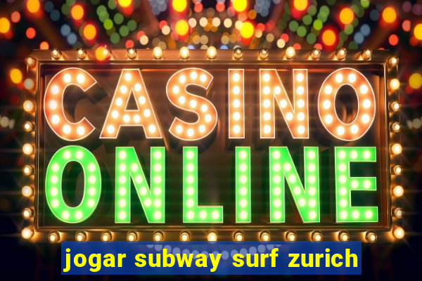 jogar subway surf zurich